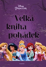 Princezna - Velká kniha pohádek: Čtení o Locice, Popelce, Ariel a dalších princeznách! -  kolektiv