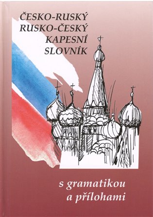 Česko-ruský rusko-český kapesní slovník: s gramatkou a přílohami - Marie Steigerová,  kol.