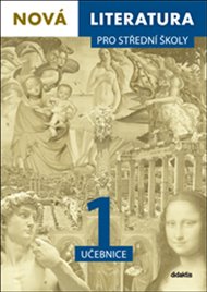 Nová literatura pro střední školy 1: učebnice - Lucie Peštuková, Jan Štětka, Ilona Vlachová