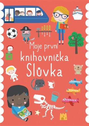 Moje první knihovnička - Slůvka - Dawn Machell