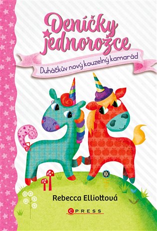 Deníčky jednorožce: Duháčkův nový kouzelný kamarád CPRESS