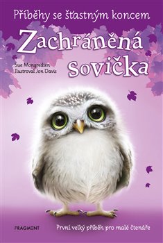 Levně Příběhy se šťastným koncem - Zachráněná sovička - Sue Mongredien