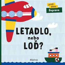 Levně Letadlo, nebo loď?. Dopravní prostředky zábavně a s lehkostí - Lenka Chytilová