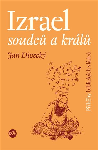 Izrael soudců a králů - Jan Divecký