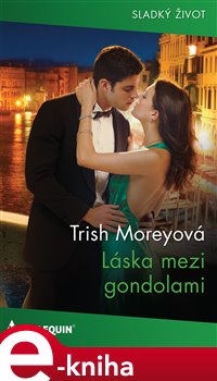 Levně Láska mezi gondolami - Trish Moreyová