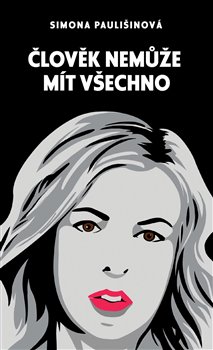 Člověk nemůže mít všechno koupíte na Kosmas.cz