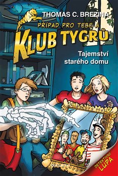 Levně Klub Tygrů - Tajemství starého domu - Thomas Brezina
