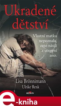 Levně Ukradené dětství - Lisa Brönnimann