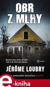 Levně Obr z mlhy. Mytická postava obřího sériového vraha se po letech opět objevuje - Jerome Loubry