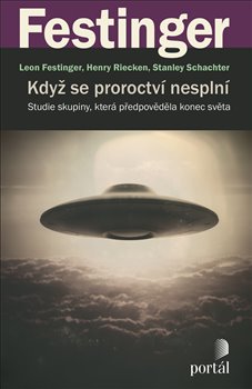 Když se proroctví nesplní - Studie skupiny, která předpověděla konec světa koupíte na Kosmas.cz