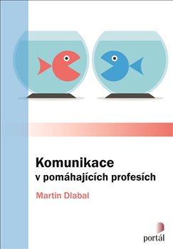 Levně Komunikace v pomáhajících profesích - Martin Dlabal