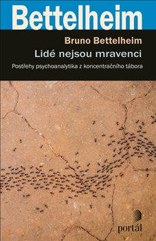 Lidé nejsou mravenci - Postřehy psychoanalytika z koncentračního tábora koupíte na Kosmas.cz