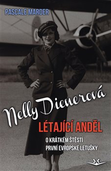 Levně Nelly Dienerová - Létající anděl - Pascale Marder
