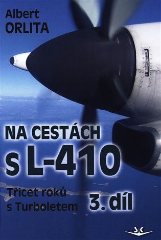 Na cestách s L–410 III. díl - Albert Orlita