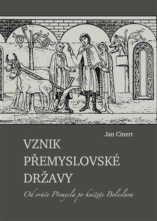 Vznik přemyslovské državy - Jan Cinert