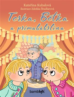 Levně Terka, Bětka a primabábrlína - Kateřina Kubalová
