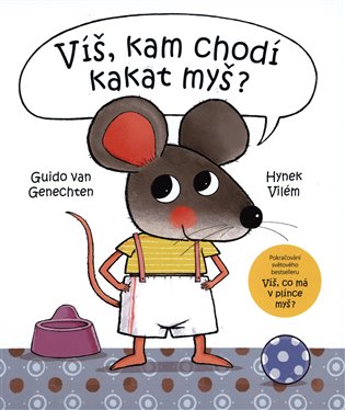 Víš, kam chodí kakat myš? - Vilém Hynek, Guido van Genechten