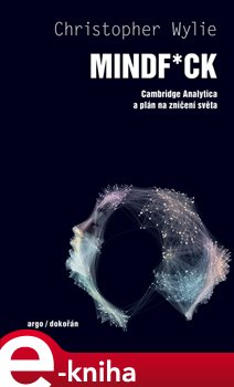 Levně Mindf*ck. Cambridge Analytica a plán na zničení světa - Christopher Wylie