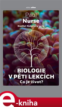 Levně Biologie v pěti lekcích. Co je život? - Paul Nurse