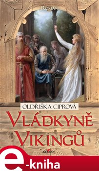 Levně Vládkyně Vikingů - Oldřiška Ciprová