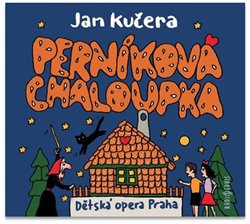 Levně Perníková chaloupka - Kučera, Jan; Smítková Janků, Ladislava