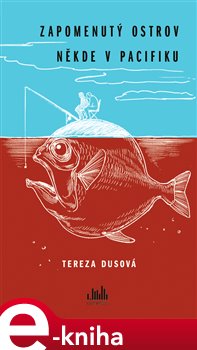 Levně Zapomenutý ostrov někde v Pacifiku - Tereza Dusová