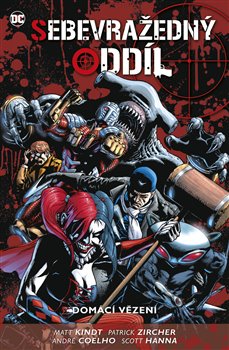 Levně Sebevražedný oddíl 5: Domácí vězení - Matt Kindt, Patrick Zircher, André Coelho, Hanna Scott