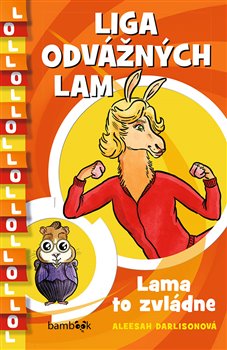 Levně Liga odvážných lam – Lama to zvládne - Aleesah Darlisonová