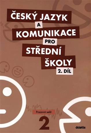 Český jazyk a komunikace pro střední školy 2.díl: Pracovní sešit - Ivana Bozděchová