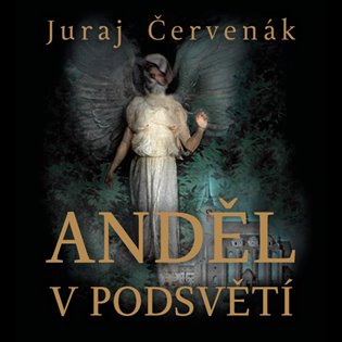 Anděl v podsvětí, mp3 - Juraj Červenák