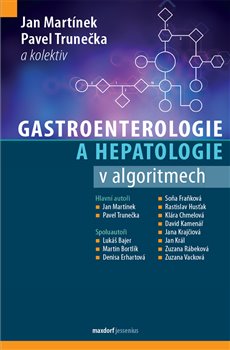 Levně Gastroenterologie a hepatologie v algoritmech - kol., Pavel Martínek, Pavel Trunečka