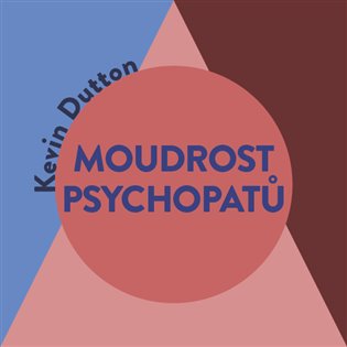 Moudrost psychopatů, mp3 - Kevin Dutton
