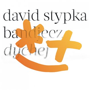 David Stypka: Dýchej - David Stypka