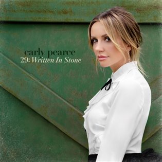 Carly Pearce: 29: Written In Stone - Carly Pearce