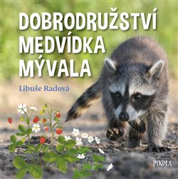 Levně Dobrodružství medvídka mývala - Libuše Radová, Tanja Askani