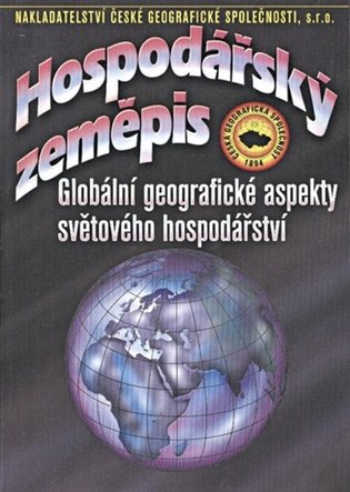 Hospodářský zeměpis - Globální geografické aspekty světového hospodářství - Ivan Bičík