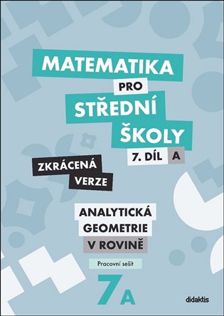 Matematika pro střední školy 7.díl - Zkrácená verze koupíte na Kosmas.cz