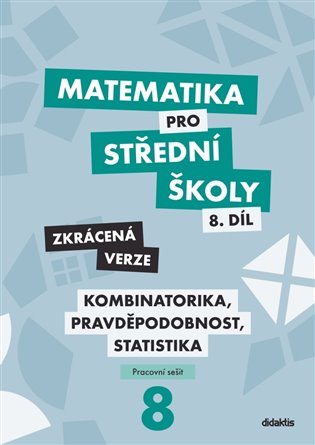 Matematika pro střední školy 8.díl Zkrácená verze koupíte na Kosmas.cz