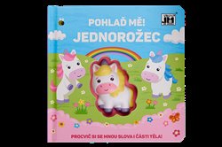 Levně Pohlaď mě! - Jednorožec. Procvič si se mnou slova i části těla!