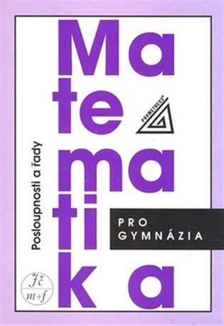 Matematika pro gymnázia - Posloupnosti a řady koupíte na Kosmas.cz