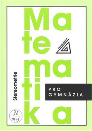 Matematika pro gymnázia - Stereometrie koupíte na Kosmas.cz