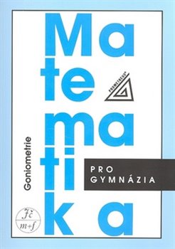 Levně Matematika pro gymnázia - Goniometrie - Oldřich Odvárko