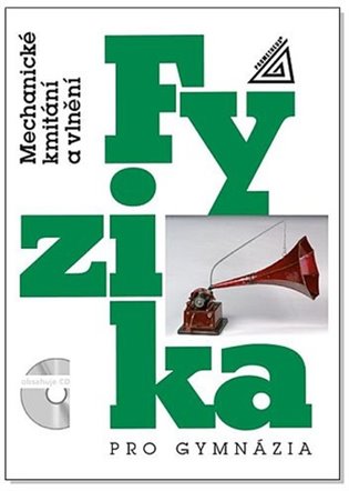 Fyzika pro gymnázia - Mechanické kmitání a vlnění - Oldřich Lepil