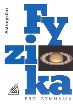 Levně Fyzika pro gymnázia - Astrofyzika - Martin Macháček