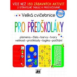 Levně Velká cvičebnice - Pro předškoláky. Písmena, čísla, barvy, tvary, velikost, protiklady, logika, počítání