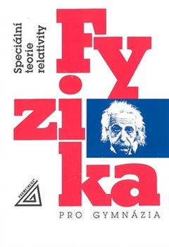 Levně Fyzika pro gymnázia - Speciální teorie relativity - Karel Bartuška