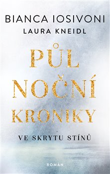 Levně Půlnoční kroniky 1 - Ve skrytu stínů - Laura Kneidl