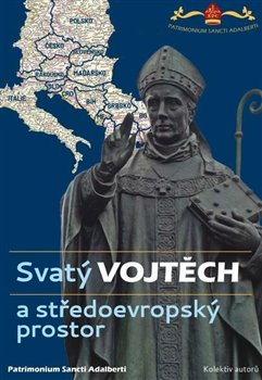 Levně Svatý Vojtěch a středoevropský prostor / Saint Adalbert and Central Europe - kolektiv autorů