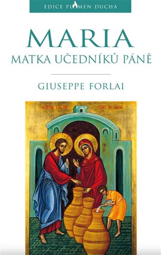 Maria, Matka učedníků Páně - Giuseppe Forlai
