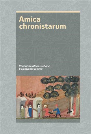 Amica chronistarum - Marie Bláhová